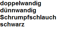 Schrumpfschlauch 9,0-3,0 schwarz dünnwandig mit Innenkleber Artnr. H-5(3X)-F Schrumpfschlauch 9,0-3,0 schwarz dünnwandig mit Innenkleber Artnr. H-5(3X)-F