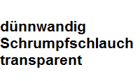 Schrumpfschlauch 19,0-9,5 transparent dünnwandig Artnr. H-2F ohne Innenkleber